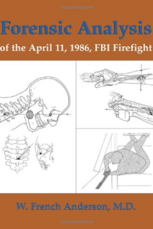 Forensic Analysis of the April 11, 1986, FBI Firefight